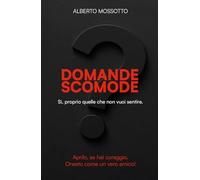 Domante scomode. Sì, proprio quelle che non vuoi sentire!