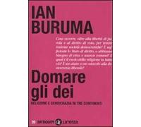 Domare gli dei. Religione e democrazia in tre continenti