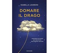 Domare il drago. Laboratorio di poesia per dare forma alle emozioni nascoste