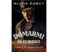 Domarmi, se ci riesci: Amore e odio in un ranch texano: 1
