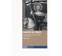Domatori dei principi e altre note di storia svizzera (secoli XII-XVI)