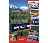 Dome Car Magic A History of Railroad Dome Cars
