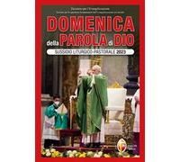 Domenica della parola di Dio. Sussidio liturgico-pastorale 2023. Vol. 1