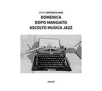 Domenica dopo mangiato ascolto musica jazz