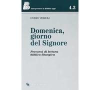 Domenica, giorno del Signore. Percorsi di lettura biblico-liturgica