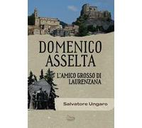 Domenico Asselta, l'amico grosso di Laurenzana