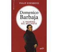 Domenico Barbaja. Il padrino del belcanto