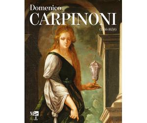 Domenico Carpinoni. Arte, Fede, Devozione Popolare (1566-1658)