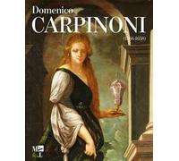 Domenico Carpinoni. Arte, fede, devozione popolare. Ediz. illustrata