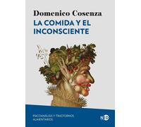 Domenico Cosenza Juan La comida y el inconsciente: Psicoanálisis y t (Tascabile)