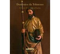 Domenico da Tolmezzo. Il ritorno di un santo Pellegrino