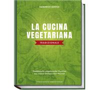 Domenico Gentil La cucina vegetariana tradizionale: Tradition (Copertina rigida)