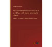 Domenico Giuria Per il barone Ferdinando Swift accusato di aver diff (Tascabile)