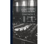 Domenico Giuriati Gli Errori Giudiziari, Diagnosi E Rimedi (Copertina rigida)