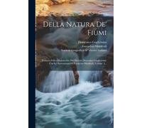 Domenico Guglielmini Eustachio Manfredi Della Natura De' Fiumi (Tascabile)