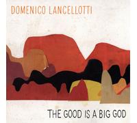 Domenico Lancellotti The Good Is a Big God (CD) Album