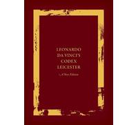 Leonardo da Vinci's Codex Leicester: A New Edition: Volume I: The Codex - ...