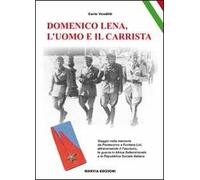 Domenico Lena, l'uomo e il carrista. Viaggio nella memoria da Pontecorvo a Fontana Liri...