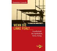 Domenico Losurd Wenn die Linke fehlt...: Gesellschaft des Spektakels (Tascabile)