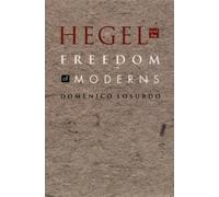 Domenico Losurdo Hegel and the Freedom of Moderns (Tascabile)