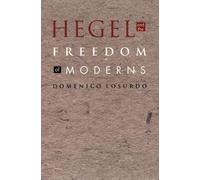 Domenico Losurdo Hegel and the Freedom of Moderns (Tascabile)