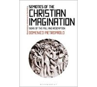 Domenico Pietropaolo Semiotics of the Christian Imagination (Tascabile)