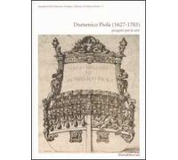 Domenico Piola (1627-1703). Progetti per le arti