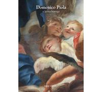 Domenico Piola e la sua bottega. Approfondimenti sulle arti nel secondo Seicento