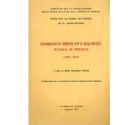 - Domenico prete di San Maurizio notaio in Venezia 1309-1316.