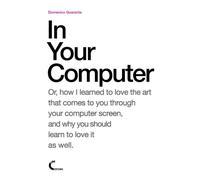 Domenico Quaranta In Your Computer (Tascabile)