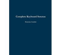 Domenico Scarlatti Complete Keyboard Sonatas (Tascabile)