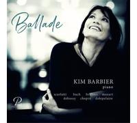Kim Barbier - Ballade - Solo Piano Works By Scarlatti, Debussy, Brahms