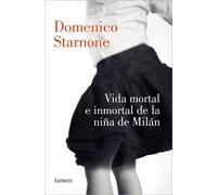 Domenico Starno Vida mortal e inmortal de la niña de Milán / The Mor (Tascabile)