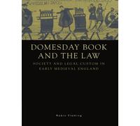 Domesday Book and the Law: Society and Legal Custom in Early Medieval Engl...