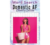 Domestic AF Word Search: Laundry and mending word search books for the newly domesticated fiance turned homemaker. Best enjoyed in heels. Gift for ... parties, and bridayl showers. 50+ puzzles.