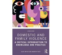 Domestic and Family Violence: A Critical Introduction to Knowledge and Practice
