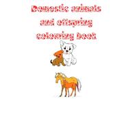Domestic animals and offspring colouring book: For early learners who enjoy farm and domestic animal themes