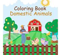 Domestic Animals Coloring Book for Kids: 50 Fun and Educational Pages with Dogs, Cats, Cows, Horses, Birds, Farm Animals, and More