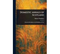 Domestic Annals of Scotland