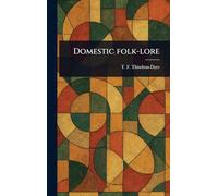 Domestic Folk-lore