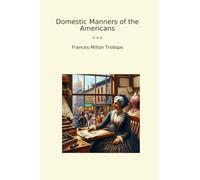 Domestic Manners of the Americans