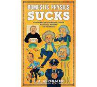 Domestic Physics Sucks