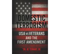 DOMESTIC TERRORISM: USA vs. Veterans and the First Amendment