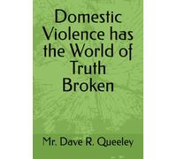 Domestic Violence has the World of Truth Broken