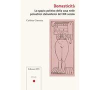 Domesticità. Lo spazio politico della casa nelle pensatrici statunitensi del XIX secolo