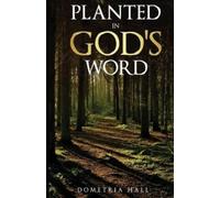 Dometria Hall Planted In God's Word (Tascabile)