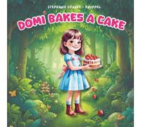 Domi bakes a cake: A Sweet Forest Adventure About Friendship and Feelings, children's picture book from age 5-7
