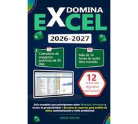 Domina Excel: Guía completa para principiantes sobre fórmulas, funciones y trucos de productividad + Secretos de expertos para análisis de datos, automatización y éxito profesional