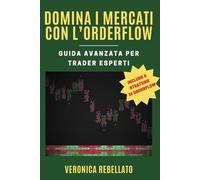 Domina i mercati con l'OrderFlow: Guida avanzata per trader esperti