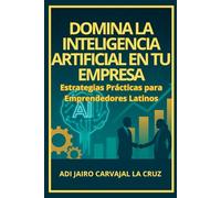 DOMINA LA INTELIGENCIA ARTIFICIAL: LA INTELIGENCIA ARTIFICIAL